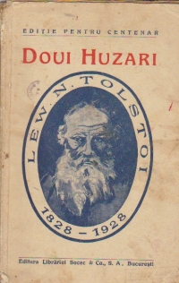 Doui Huzari. Asediul Sevastopolului. Moartea lui Aleanin - Nuvele si povestiri, Editie pentru centenar 1828-1928