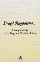 Draga Magdalena....Corespondenta Geo Bogza - Madda Holda