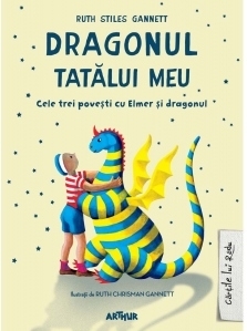 Dragonul tatalui meu. Cele trei povesti cu Elmer si dragonul