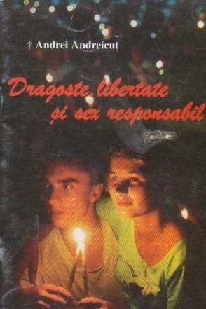 Dragoste, libertate si sex responsabil