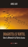 DRAGOSTEA SI VANTUL. Glose la Memoriile lui Valeriu Anania