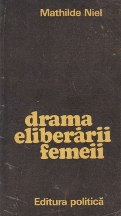 Drama eliberarii femeii