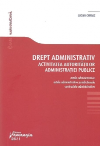 Drept administrativ. Activitatea autoritatilor administratiei publice