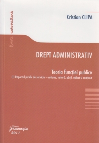 Drept administrativ. Teoria functiei publice - (1) Raportul juridic de serviciu - notiune, natura, parti, obiect si continut