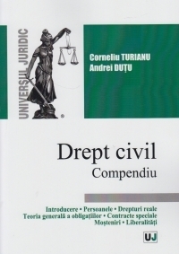 Drept civil. Compendiu - Introducere. Persoanele. Drepturi reale. Teoria generala a obligatiilor. Contracte speciale. Mosteniri. Liberalitati