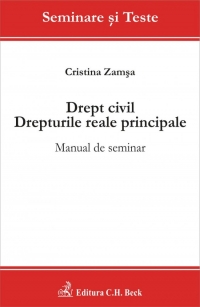 Drept civil. Drepturile reale principale. Manual de seminar