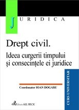 Drept civil. Ideea curgerii timpului si consecintele ei juridice