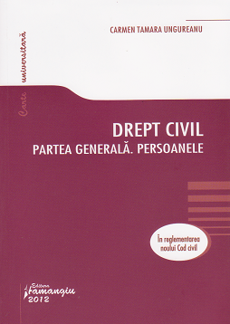 Drept civil. Partea generala. Persoanele. In reglementarea noului Cod civil