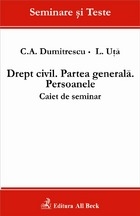 Drept civil. Partea generala. Persoanele. Caiet de seminar