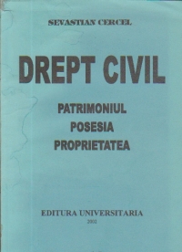 Drept civil - Patrimoniul. Posesia. Proprietatea