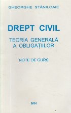 Drept Civil - Teoria generala a obligatiilor - Note de curs