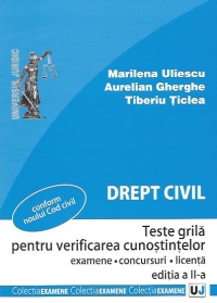 Drept civil. Teste grila pentru verificarea cunostintelor. Editia a II-a - Examene. Concursuri. Licenta