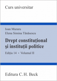 Drept constitutional si institutii politice. Volumul II. Editia 14