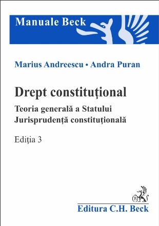 Drept constitutional. Teoria generala a Statului. Jurisprudenta constitutionala. Editia 3