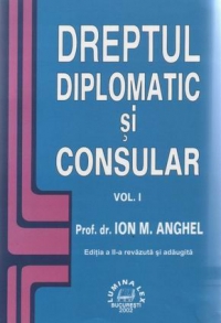 DREPT DIPLOMATIC SI CONSULAR (2 volume) (editia a II-a revazuta si adaugita)