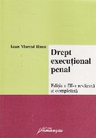 Drept executional penal (editia a III-a revazuta si completata)