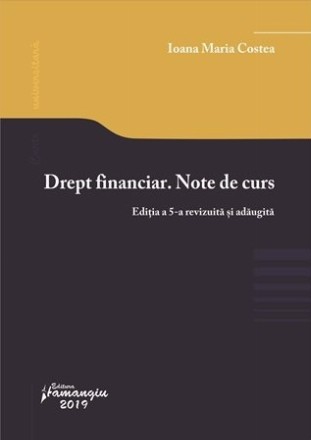 Drept financiar. Note de curs. Editia a 5-a