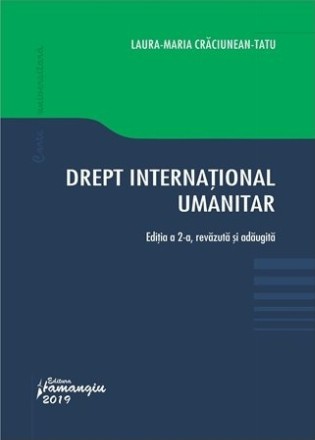 Drept international umanitar. Editia a 2-a