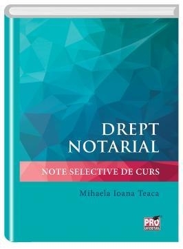 Drept notarial. Note selective de curs