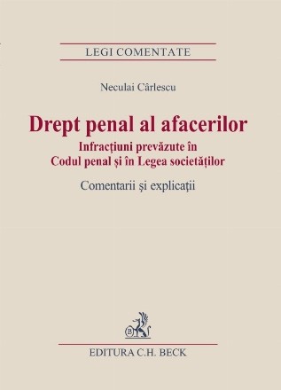 Drept penal al afacerilor. Infractiuni prevazute in Codul penal si in Legea societatilor