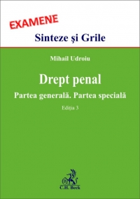 Drept penal. Partea generala. Partea speciala. Editia 3 (Sinteze si Grile, 2011)