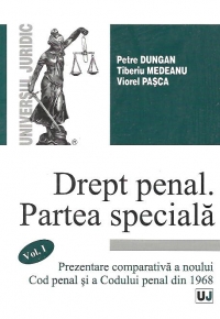 Drept penal. Partea speciala. Vol. I - Prezentare comparativa a noului Cod penal si a Codului penal din 1968