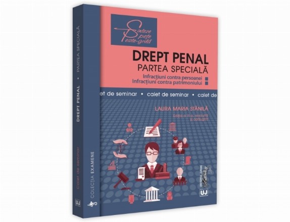 Drept penal. Partea speciala. Infractiuni contra persoanei si infractiuni contra patrimoniului. Caiet de seminar. Editia a III-a, revazuta si adaugita