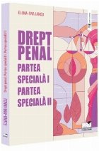 Drept penal : partea specială I, partea specială II