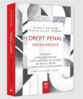 Drept penal : partea specială,infracţiuni contra patrimoniului, contra autorităţii, de corupţie, de serviciu, de fals şi contra ordinii şi liniştii publice