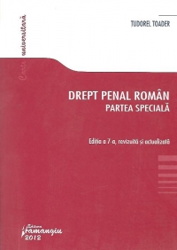 Drept penal roman. Partea speciala - actualizata 10 noiembrie 2012 - editia a 7-a, revizuita