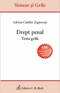 Drept penal. Teste grila - 550 de intrebari cu raspunsuri si explicatii