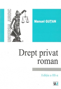 Drept privat roman. Editia a III-a