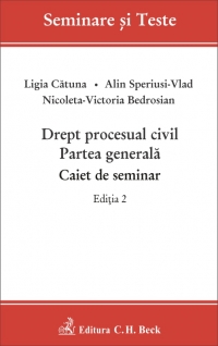 Drept procesual civil. Partea generala. Caiet de seminar. Editia 2