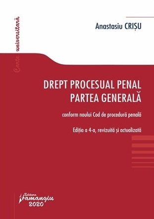 Drept procesual penal. Partea generala. Editia a 4-a, conform noului Cod de procedura penala