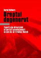 Dreptul degenerat. Teorii ale dreptului si juristi proeminenti in cel de-al Treilea Reich