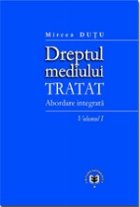 Dreptul mediului Tratat Volumul Abordare