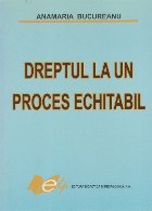 Dreptul la un Proces Echitabil