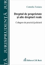 Dreptul de proprietate si alte drepturi reale. Culegere de practia judiciara