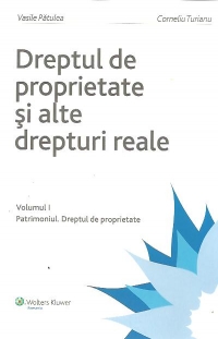 DREPTUL DE PROPRIETATE, vol. I: PATRIMONIUL. DREPTUL DE PROPRIETATE