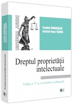 Dreptul proprietatii intelectuale. Editia a V-a revazuta si adaugita - 2021