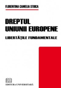 Dreptul Uniunii Europene - libertatile fundamentale