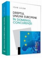 Dreptul Uniunii Europene in domeniul concurentei