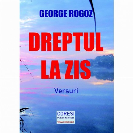 Dreptul la zis : versuri