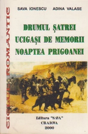 Drumul Satrei. Ucigasi de Memorii. Noaptea Prigoanei