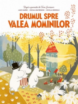 Drumul spre Valea Mominilor : după o poveste de Tove Jansson