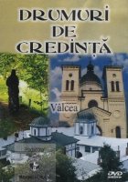 Drumuri credinta Valcea (DVD)