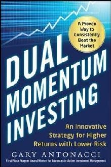 Dual Momentum Investing: An Innovative Strategy for Higher R