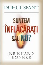 Duhul Sfant: Suntem inflacarati sau