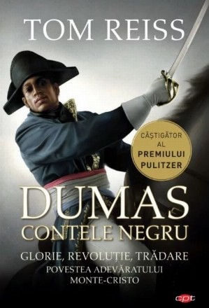 Dumas. Contele negru. Povestea adevaratului Monte-Cristo