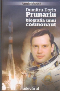 Dumitru Dorin Prunariu - Biografia unui cosmonaut